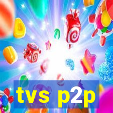 tvs p2p
